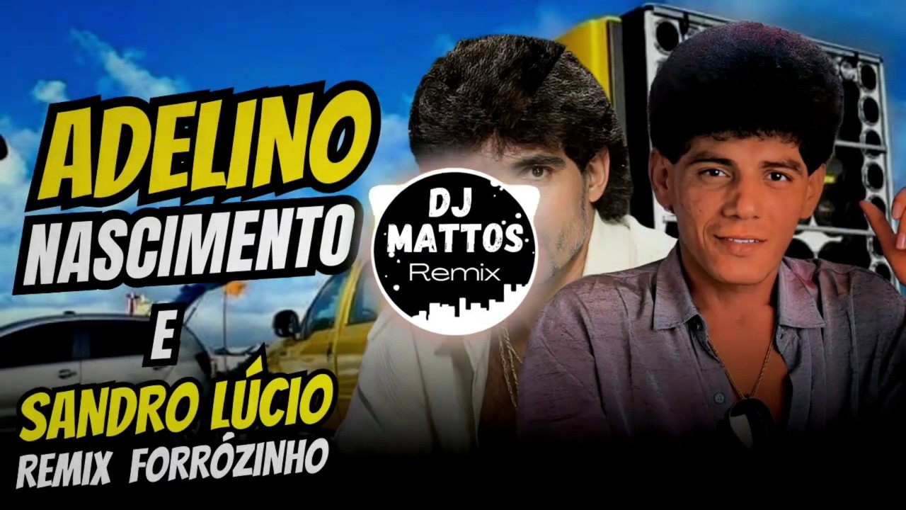 SET ADELINO NASCIMENTO E SANDRO LÚSIO REMIX FORRÓZINHO
