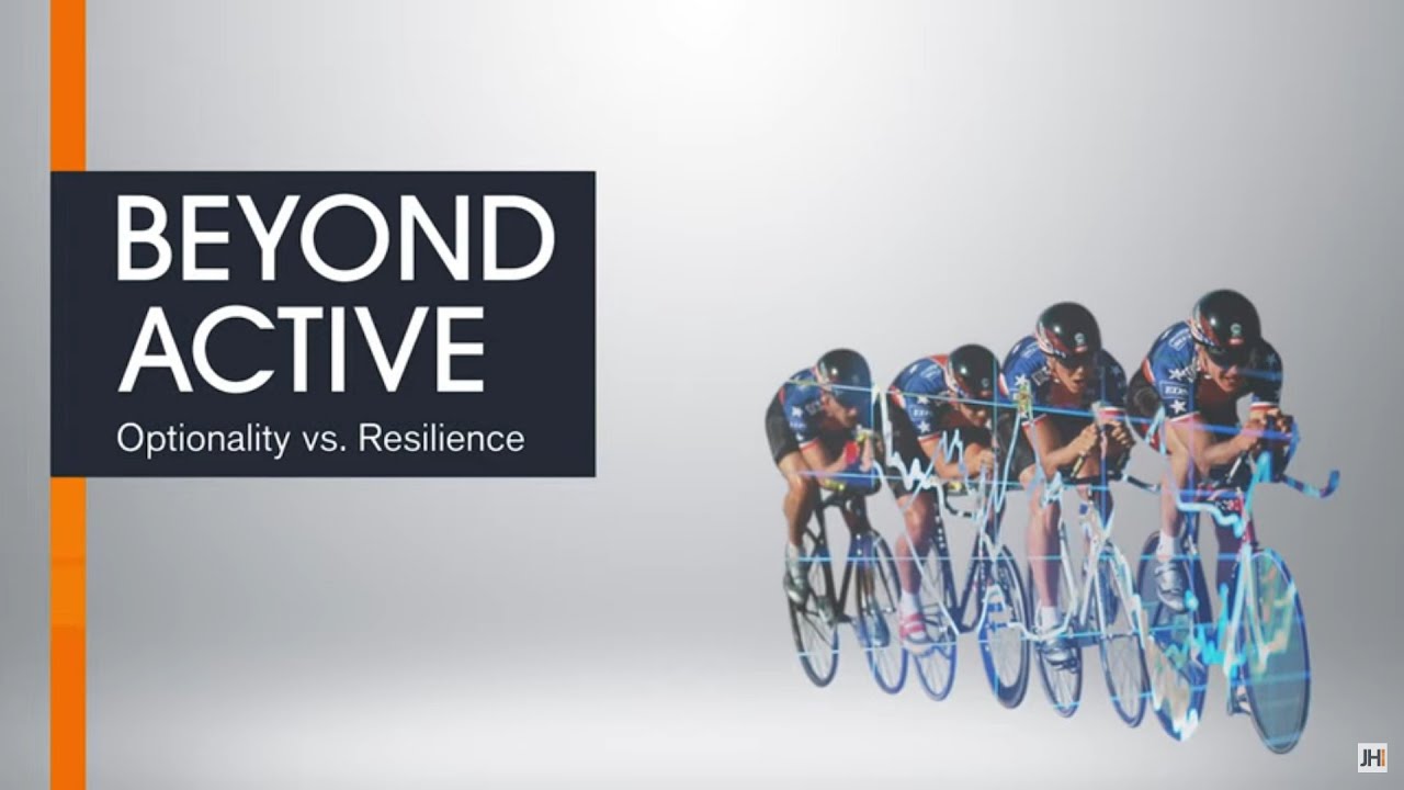 Beyond Active : Optionality Vs Resilience
