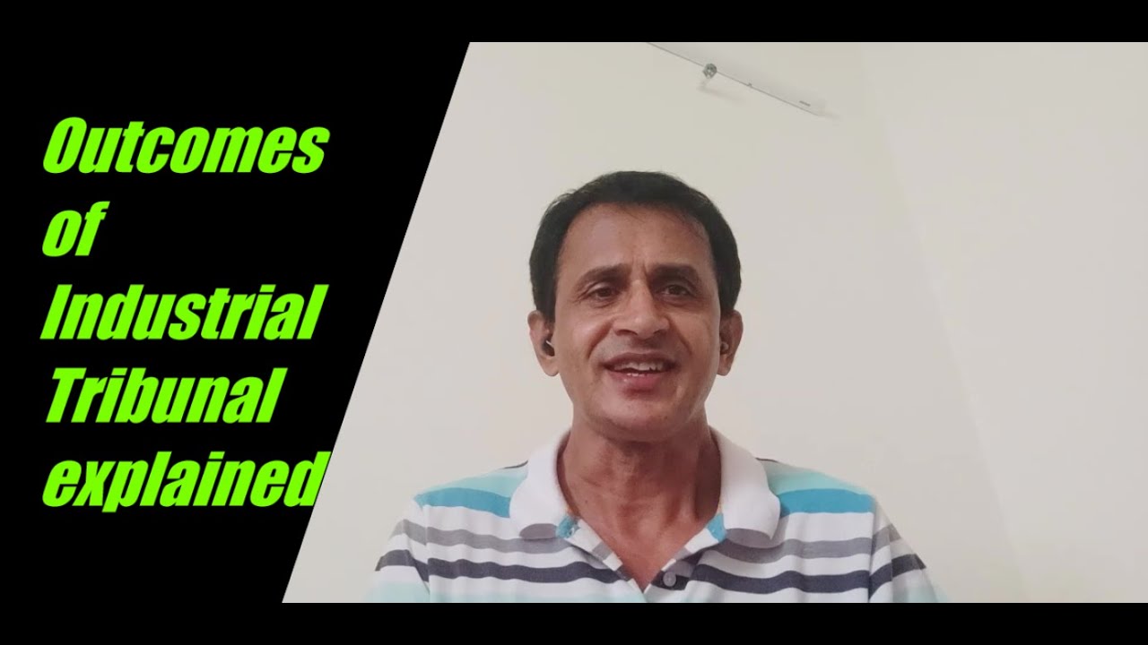 Outcomes of Industrial Tribunal explained! (ENGLISH)