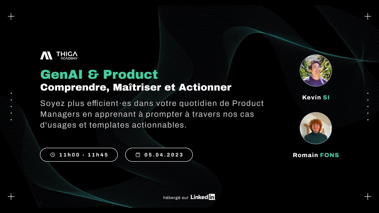 GenAI & Product : Comprendre, Maîtriser et Actionner