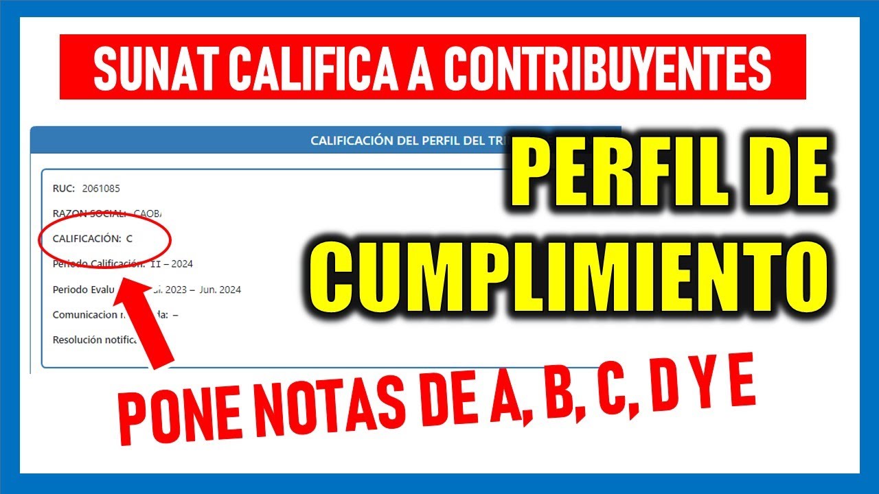 PERFIL DE CUMPLIMIENTO |SUNAT califica a los contribuyentes con notas de A, B, C, D y E