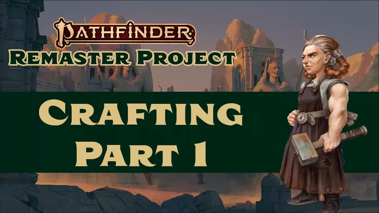 Crafting Remastered Часть 1 — Pathfinder (2e)