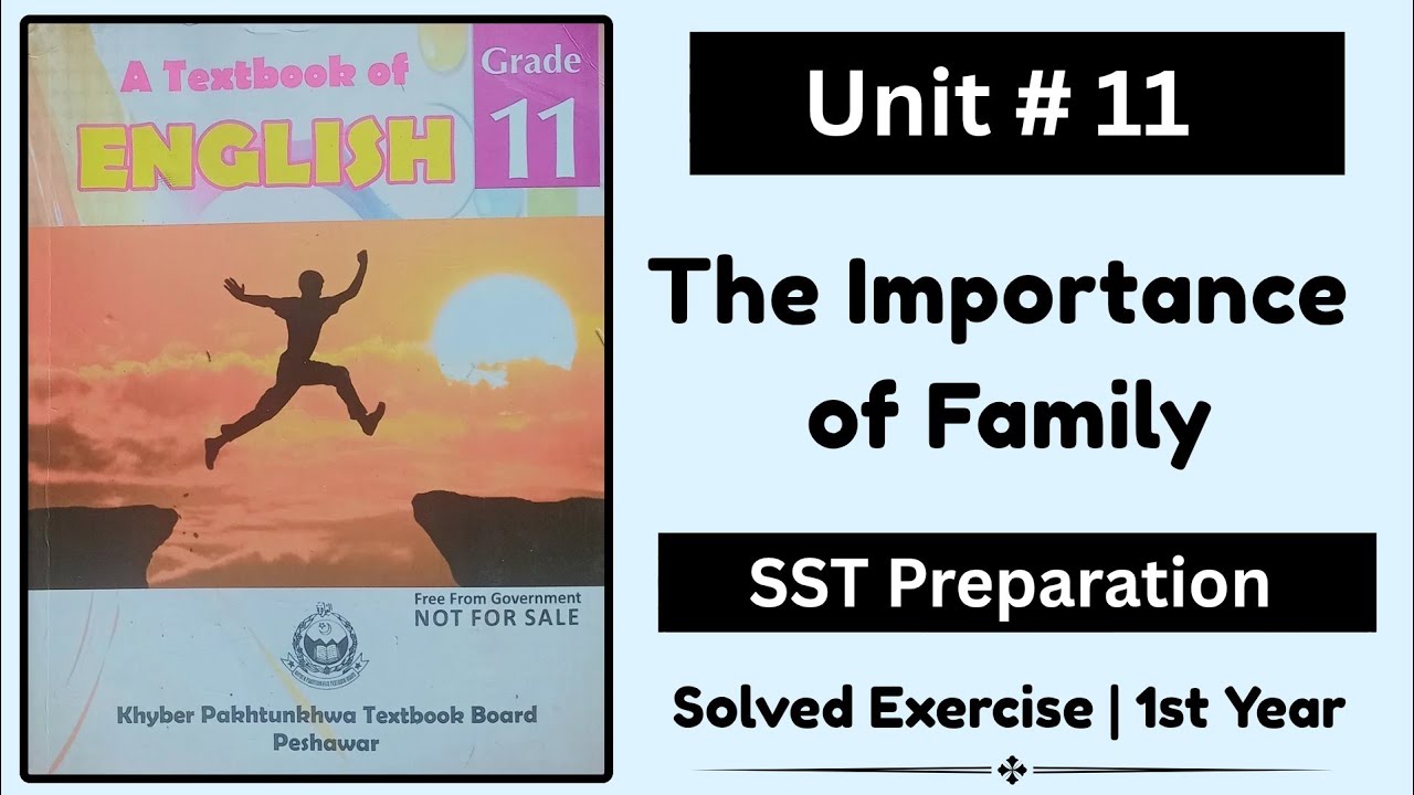 Unit 11 The Importance of Family Solved Exercise | Class 11 English Exercise | SST Preparation