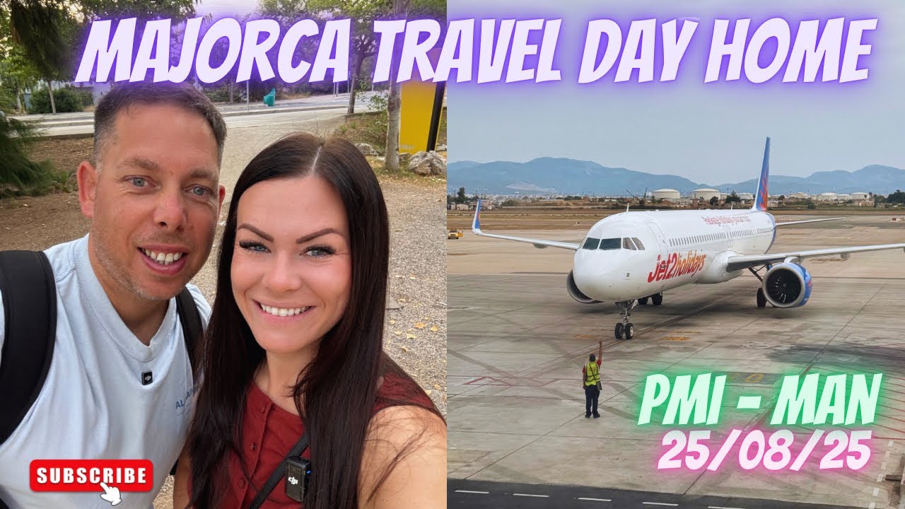 Majorca Travel Day Home | 25/08/25 | Palma To Manchester Airport ✈️💚✨