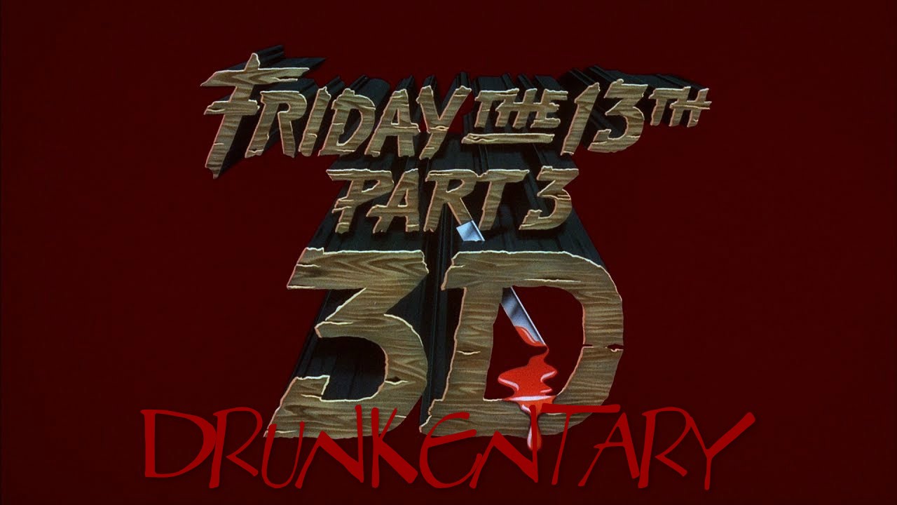 Friday the 13th Part 3 - Death Twitch Drunkentary