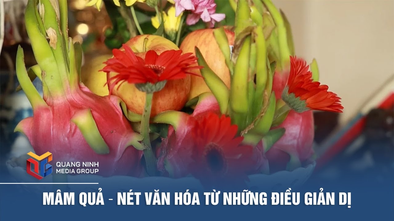 Mâm quả - nét văn hóa từ những điều giản dị