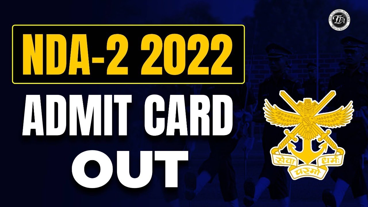 NDA Admit Card 2022 | NDA 2 2022 Admit Card Out | NDA Admit Card Out 2022 | NDA 2022 Admit Card