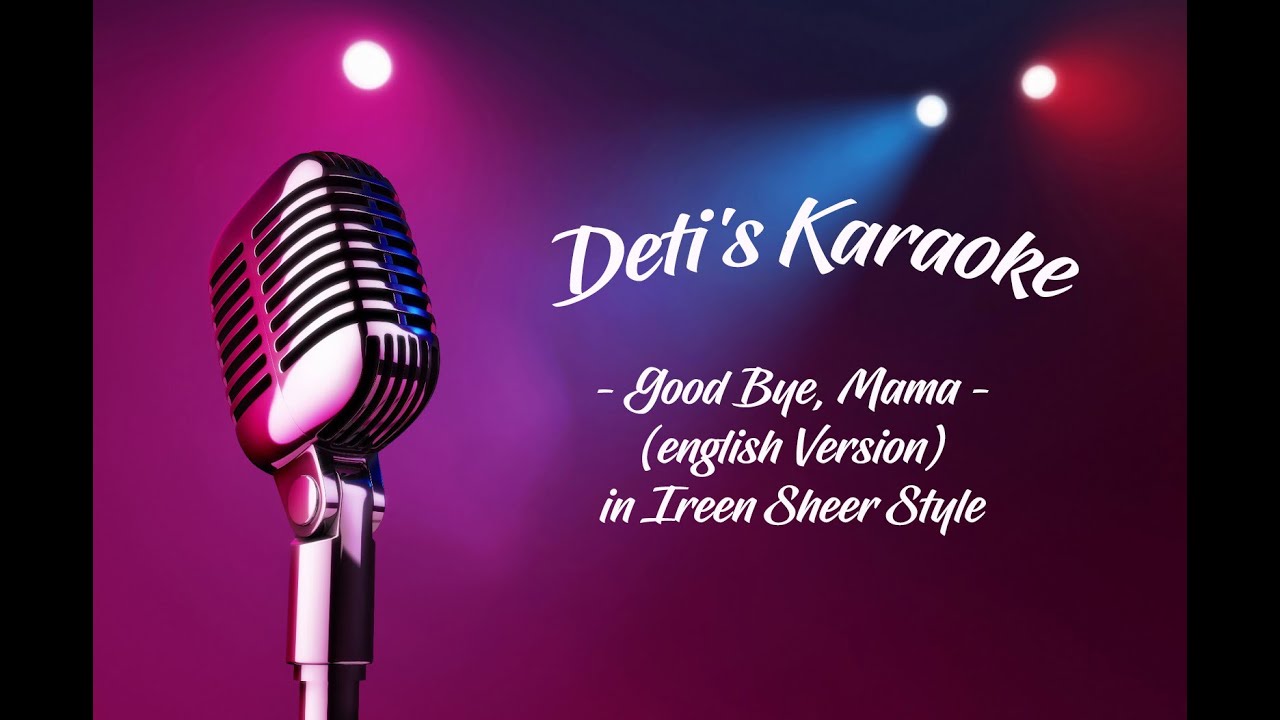 Good Bye, Mama (english Version) * Ireen Sheer * Karaoke