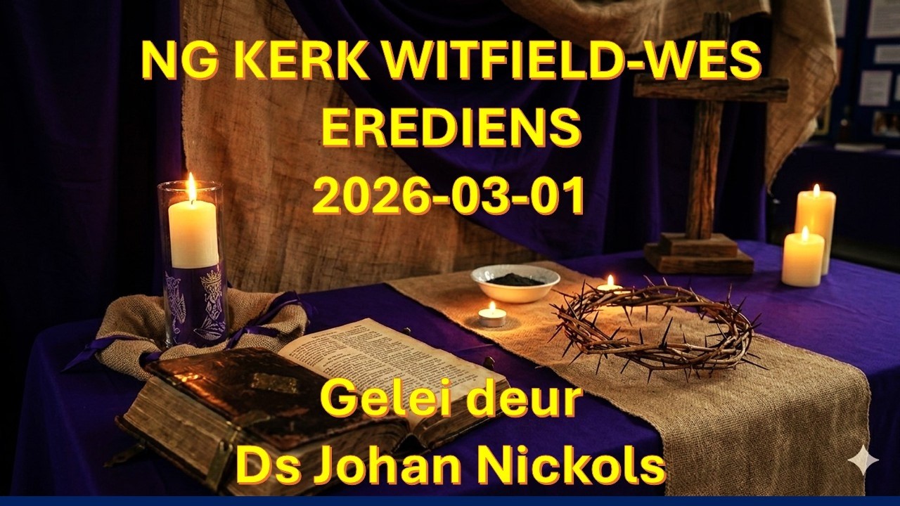 Erediens op 2026-03-01 gelei deur Ds Johan Nickols by die NG Kerk Witfield-Wes