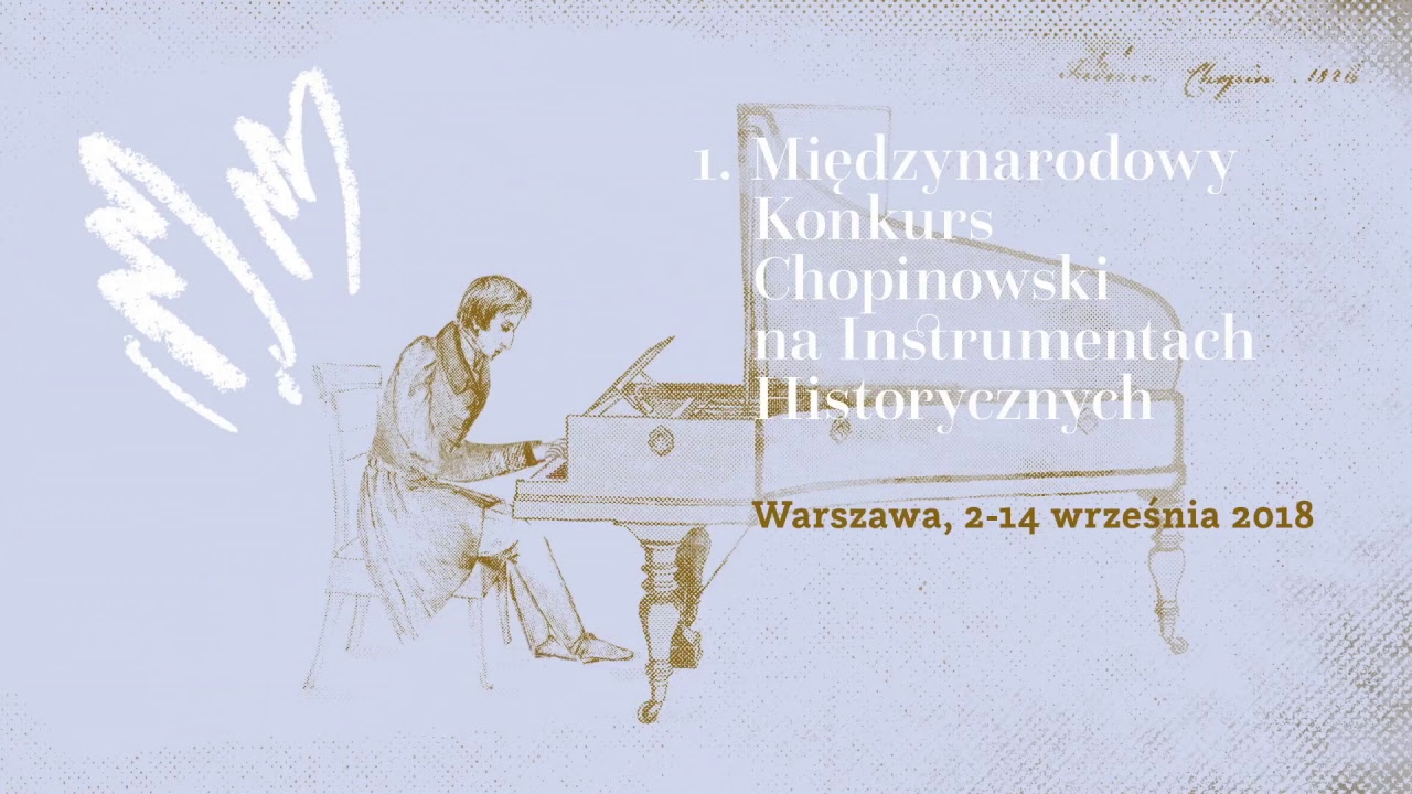 The 1st International Chopin Competition on Period Instruments &ndash; First Stage (6.09.2018, 5 p.m.)