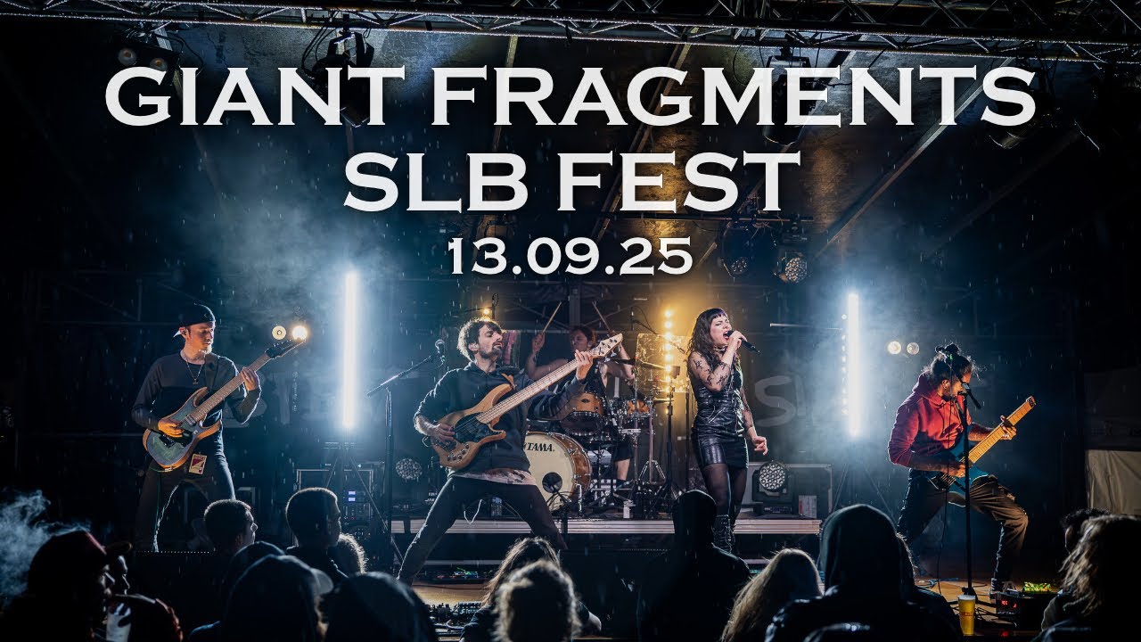GIANT FRAGMENTS - SLB FEST
