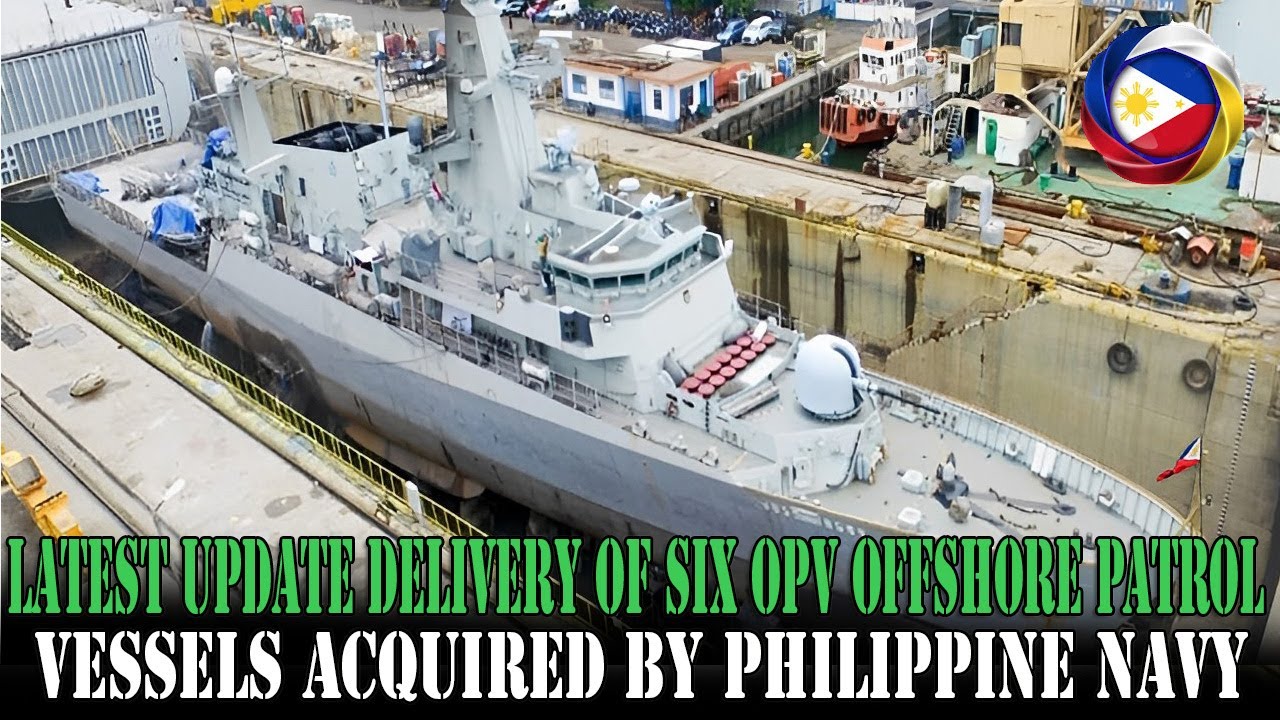 Latest Update Delivery of Six OPV Offshore Patrol Vessels acquired by Philippine Navy