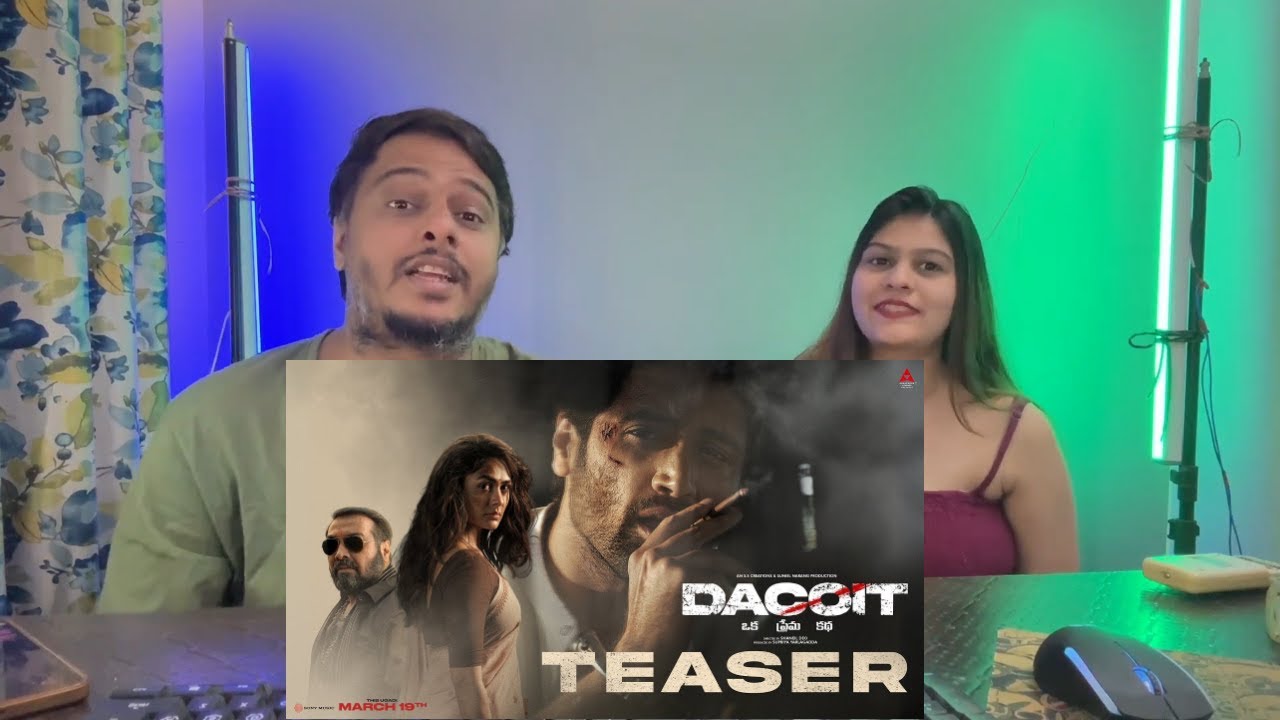 Dacoit Teaser  Reaction  | Adivi Sesh | Mrunal Thakur | Anurag Kashyap | Shaneil Deo | Mar 19th