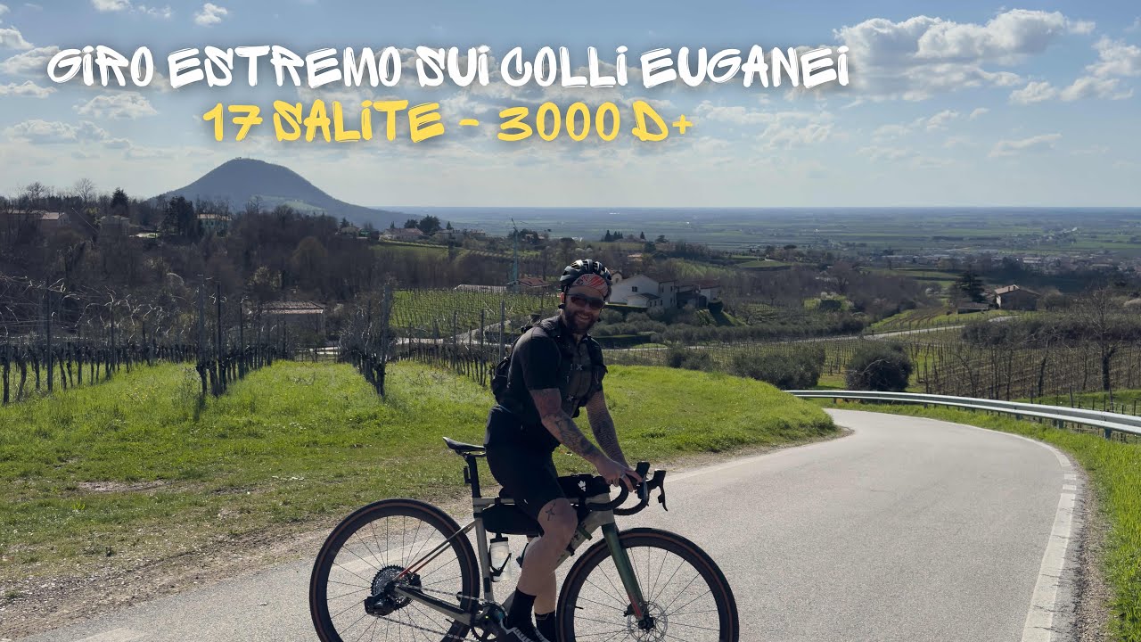 3.000 METRI DI DISLIVELLO 17 SALITE : Il nostro giro estremo sui COLLI EUGANEI