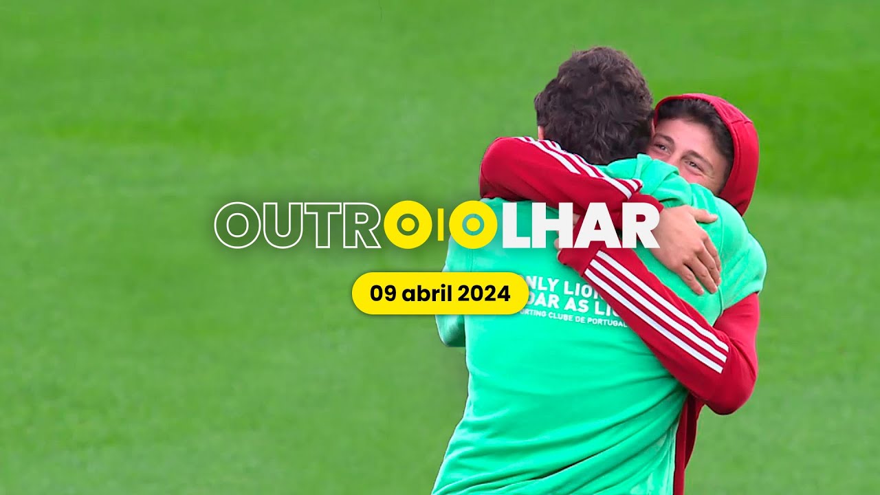 Outro Olhar - 09 abril 2024 | sport tv