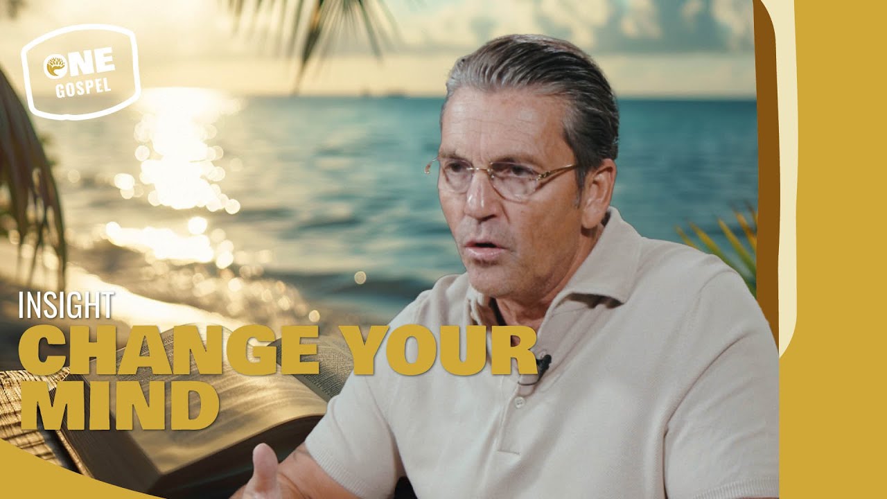 Change Your Mind | One Gospel Insights