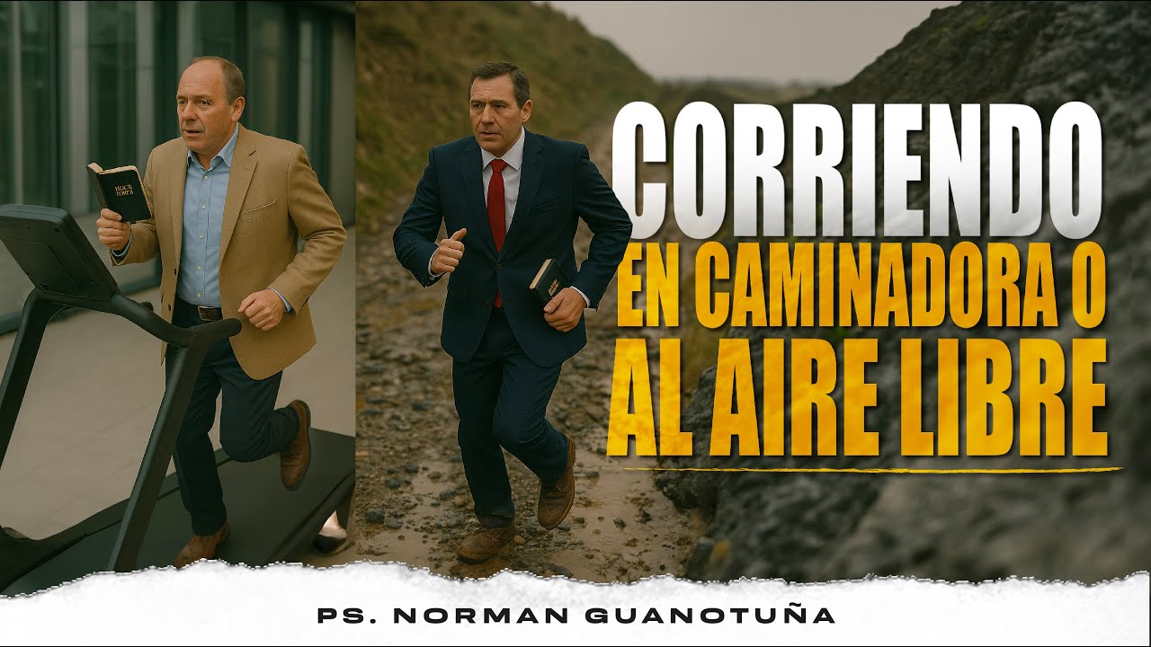 CORRIENDO EN CAMINADORA O AL AIRE LIBRE  - EN VIVO - PS. NORMAN GUANOTUÑA.
