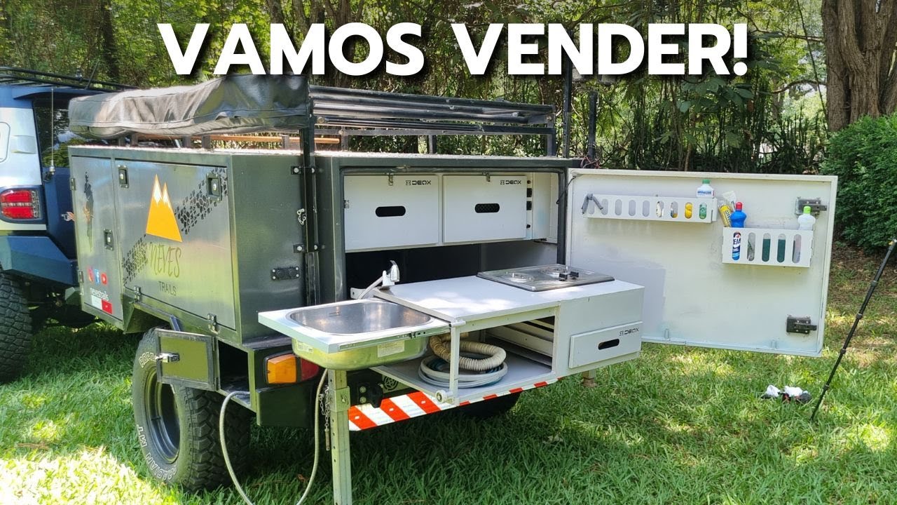 Chegou a hora de vender nossa carretinha Off Road Deox Campers!