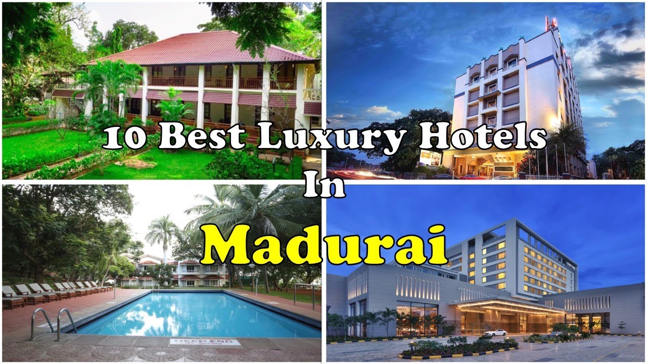 10 Best Luxury Hotels and Resorts In Madurai For Weekend Getaway | मदुरै में महंगे होटल