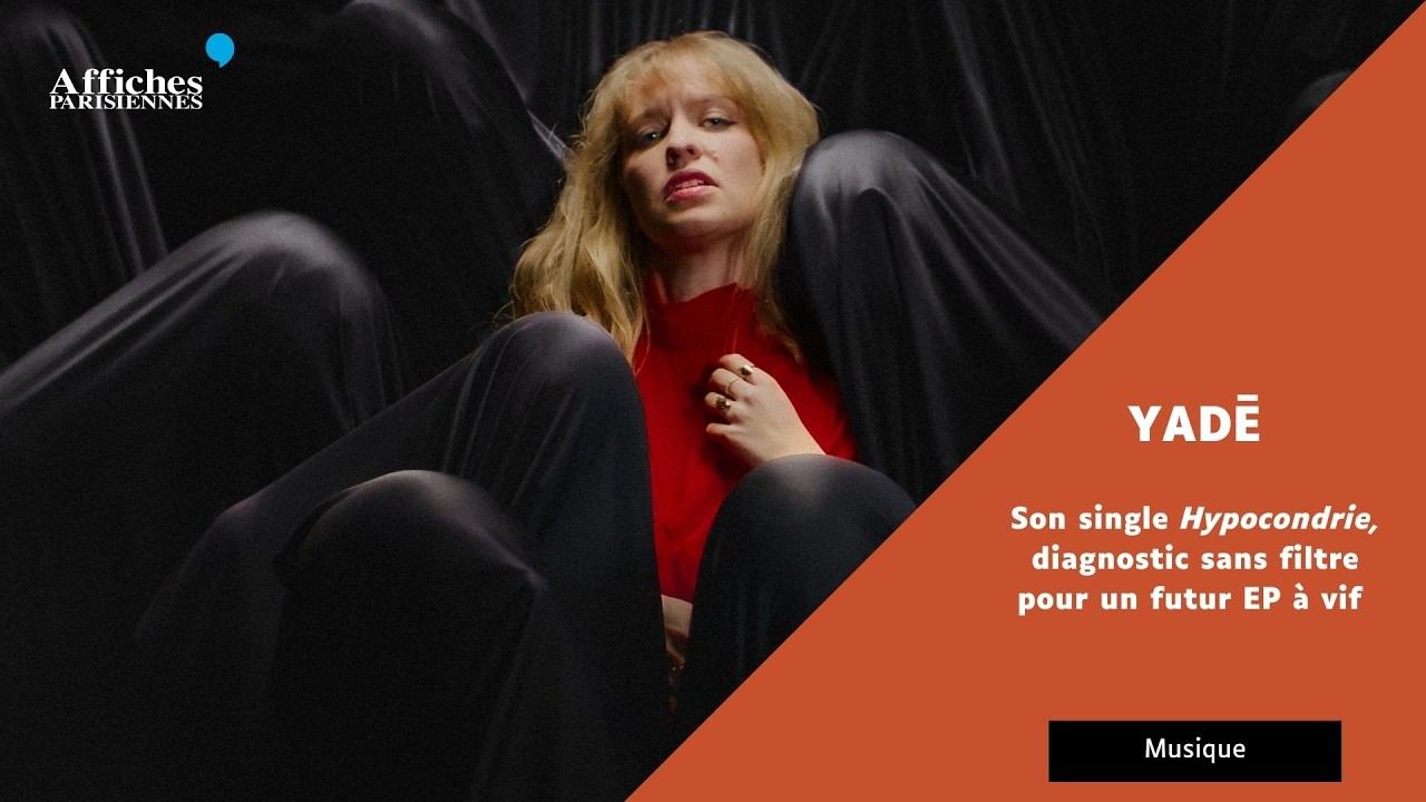 YADĒ : son single Hypocondrie, diagnostic sans filtre pour un futur EP à vif