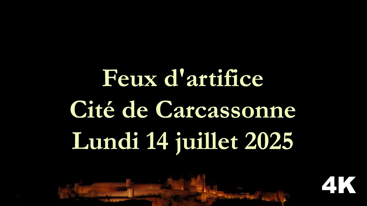 Feux d'artifice Cité de Carcassonne - 14 juillet 2025 (en intégralité et en UHD 4K)
