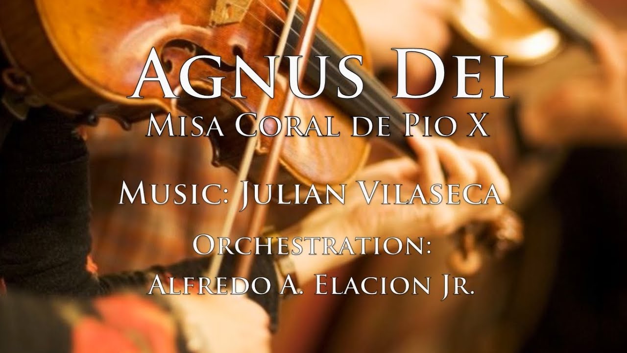 Agnus Dei - Misa Coral De Pio X (Chamber Orchestra Instrumental Accompaniment)