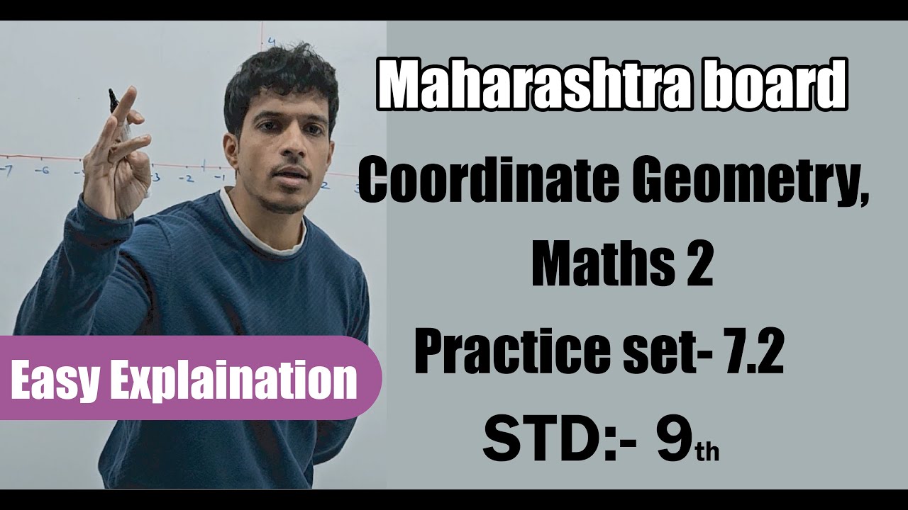 Coordinate Geometry | Ch-7 Practice Set-7.2 | Class 9 Maths 2 | Maharashtra Board | Easy Explanation