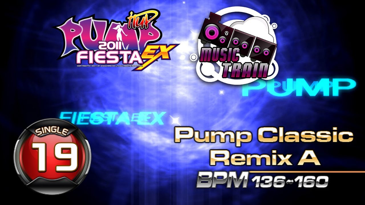 [PUMP IT UP FIESTA EX] Pump Classic Remix A (The Historic Classic Remix A) S19 | Music Train ✔