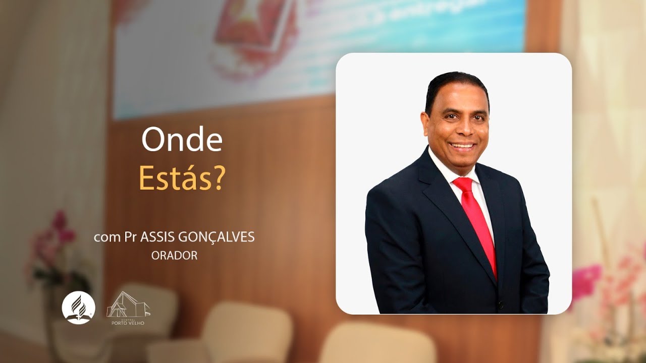 SÁBADO – 31.01.2026 – Culto de Adoração: Onde estás? - Pr. Assis Gonçalves