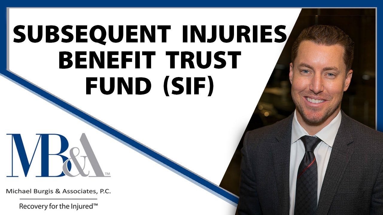 Subsequent Injuries Benefit Trust Fund (SIF)