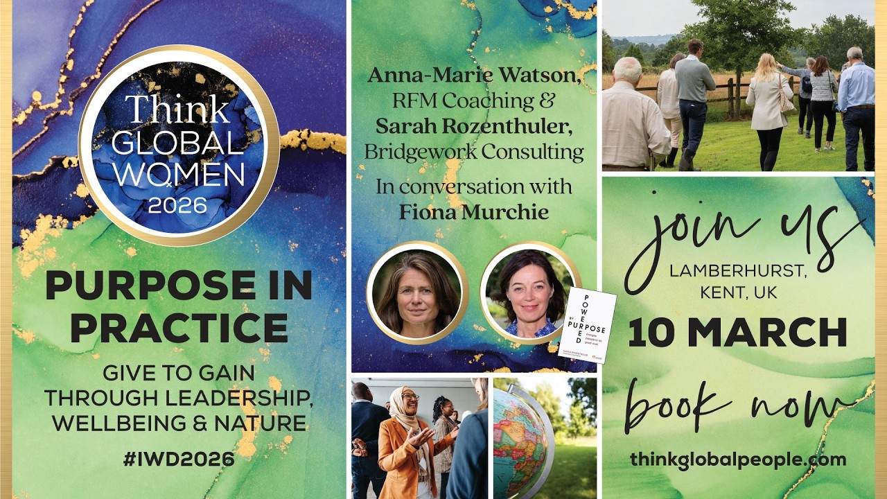 Purpose in Practice – Give to Gain through Leadership, Wellbeing & Nature