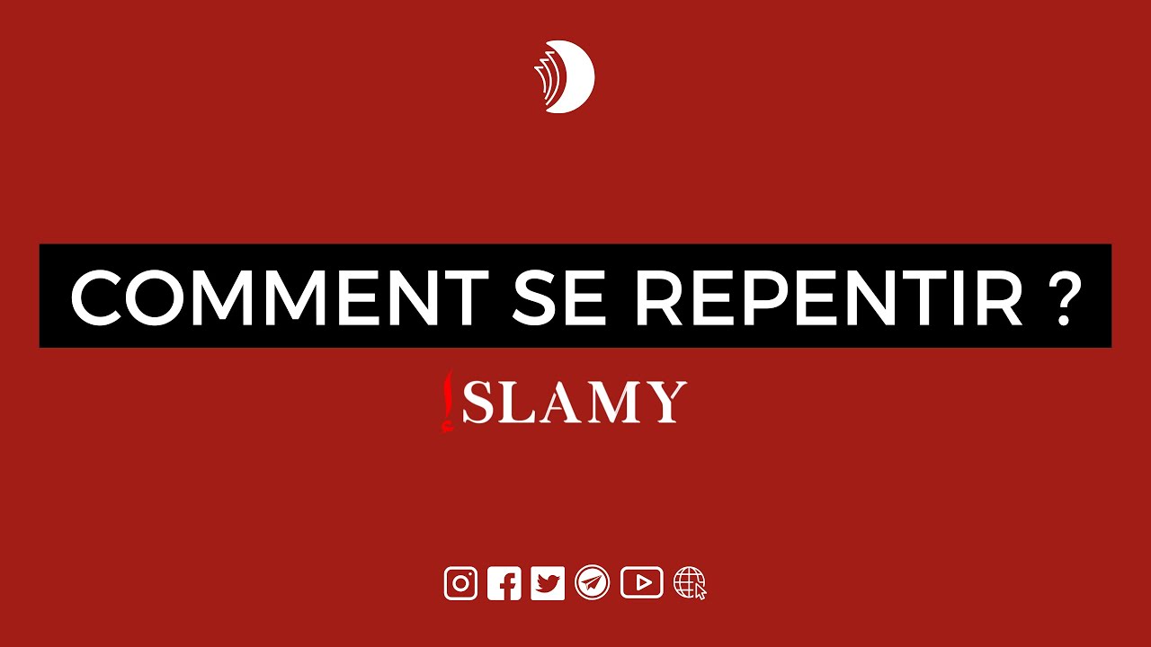 LE REPENTIR : COMMENT EFFACER TES PÉCHÉS ?