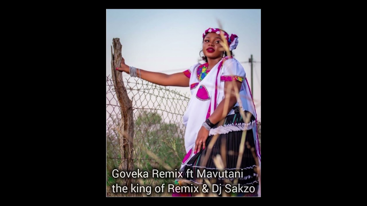 Goveka Remix ft Mavutani the king of Remix & Dj Sakzo new hit