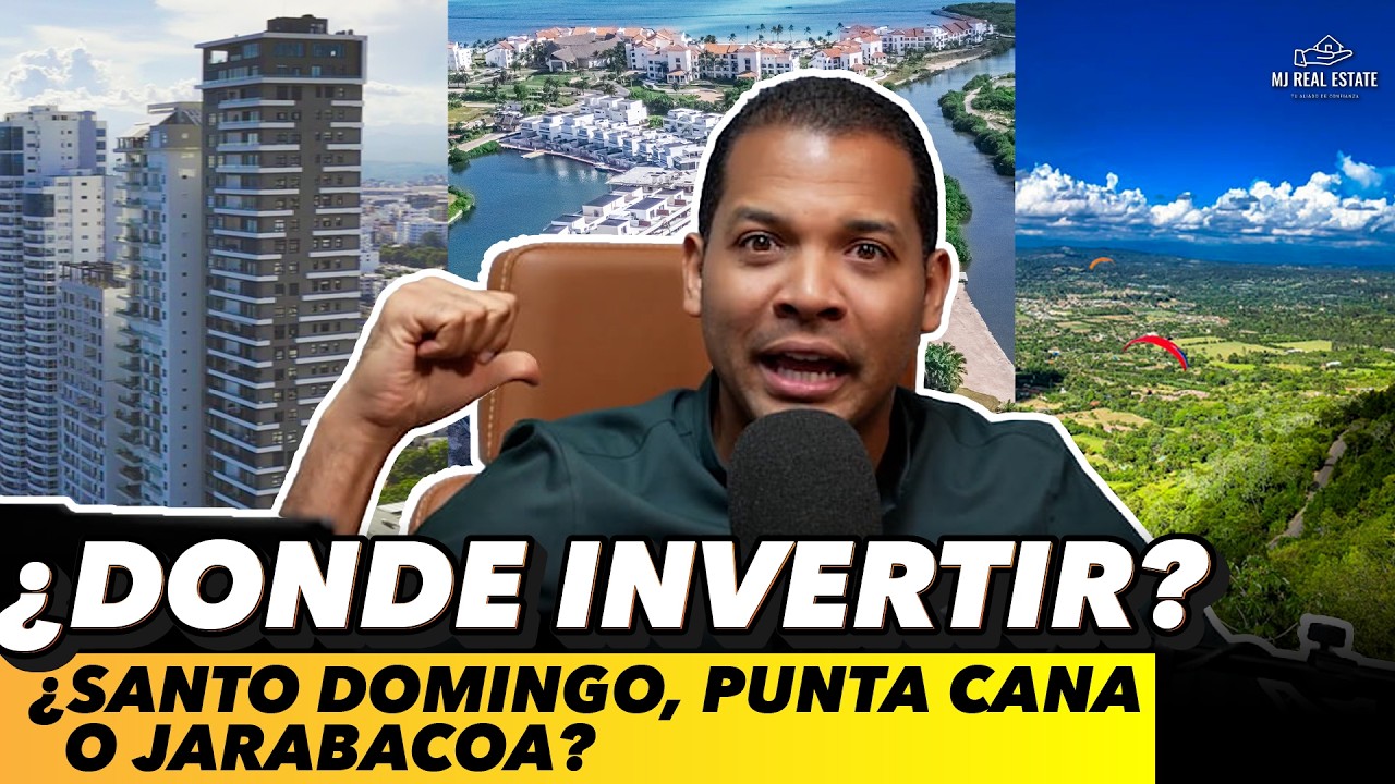 ¿Invertir en Punta Cana, Santo Domingo o Jarabacoa?