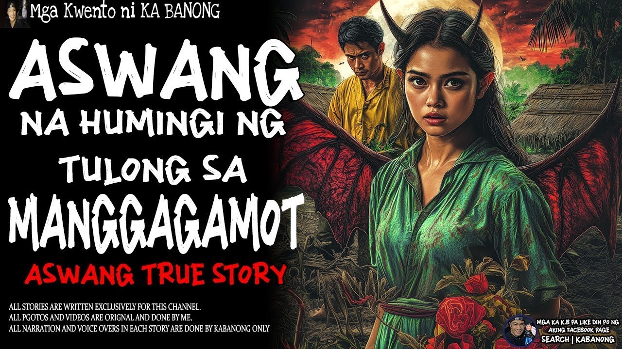 ASWANG NA HUMINGI NG TULONG SA MANGGAGAMOT _ Kwentong Aswang _ True Story.