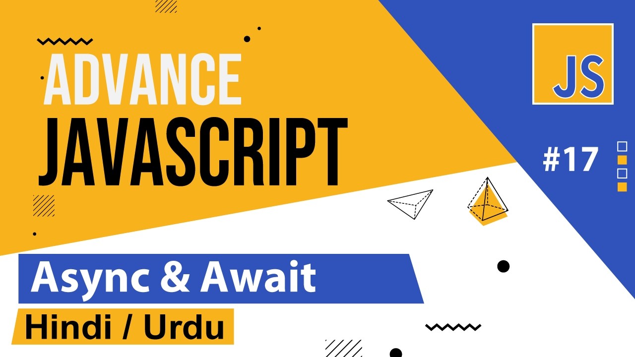 Advance JavaScript - Async & Await Tutorial in Hindi / Urdu