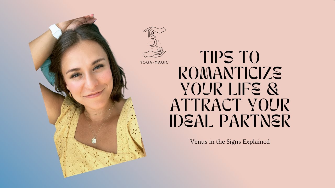 Tips to Romanticize Your Life & Attract Your Ideal Partner | Yoga Magic Episode 198