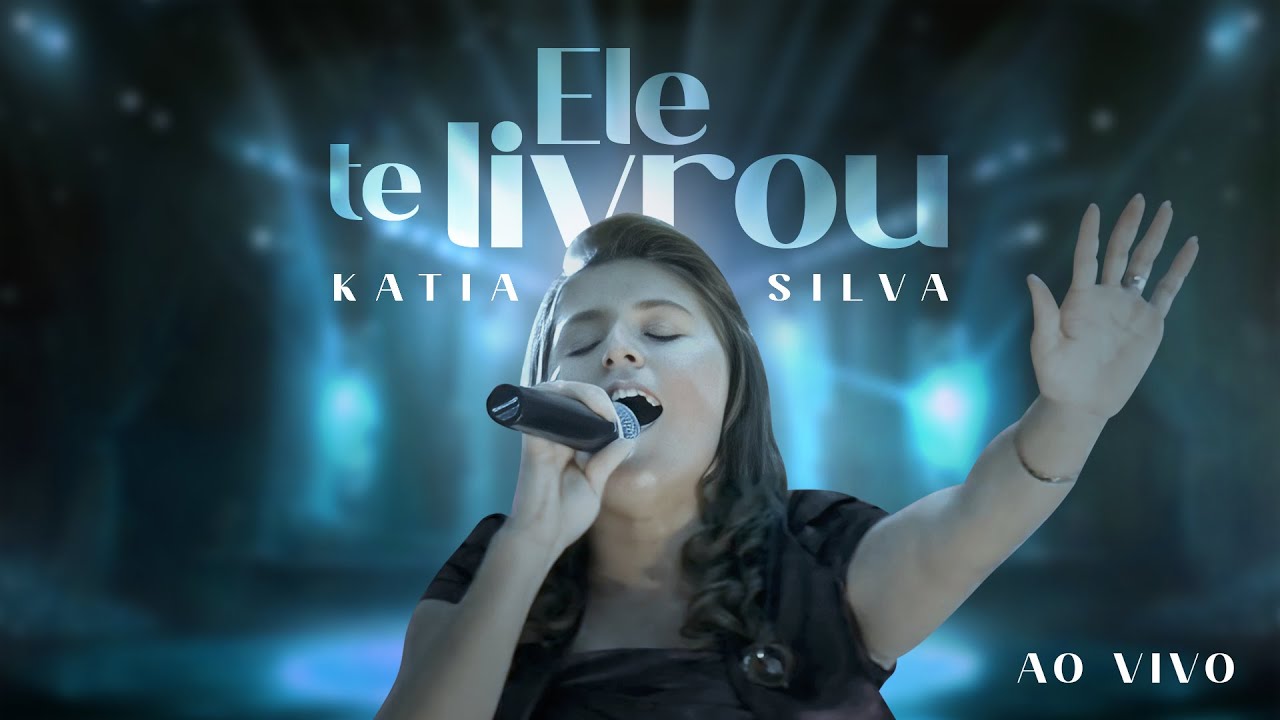 K&aacute;tia Silva - Ele te livrou (Ao Vivo)