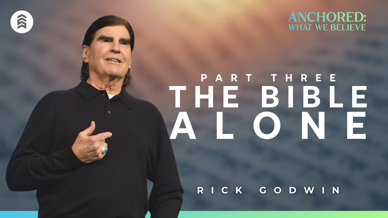 Anchored: What We Believe Part 3 | Rick Godwin | Summit Church