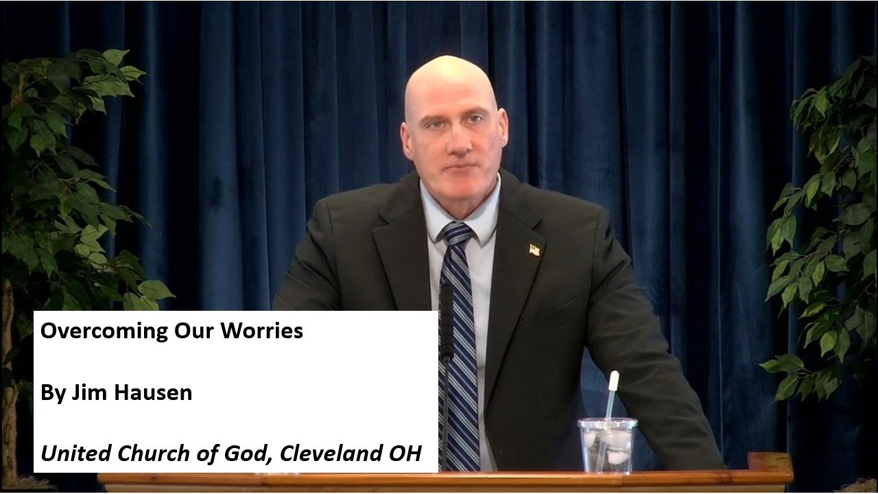 Overcoming Our Worries