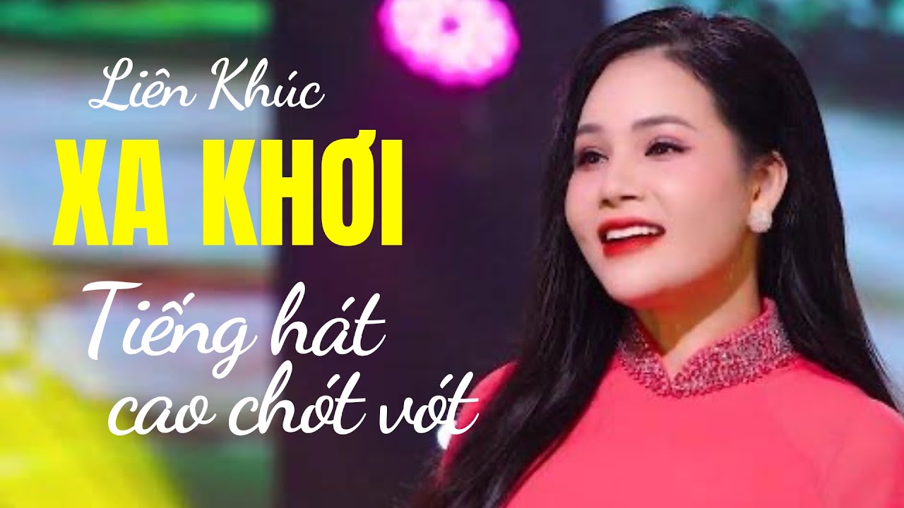Liên Khúc Xa Khơi - Ca Sĩ Sao Mai Giọng Cao Chót Vót Nghe Cực Đã Tai | Mai Thương