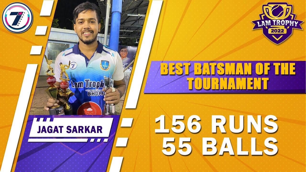 JAGAT SARKAR | BEST BATSMAN OF THE TOURNAMENT | LAM TROPHY 2022 | BHOPAL