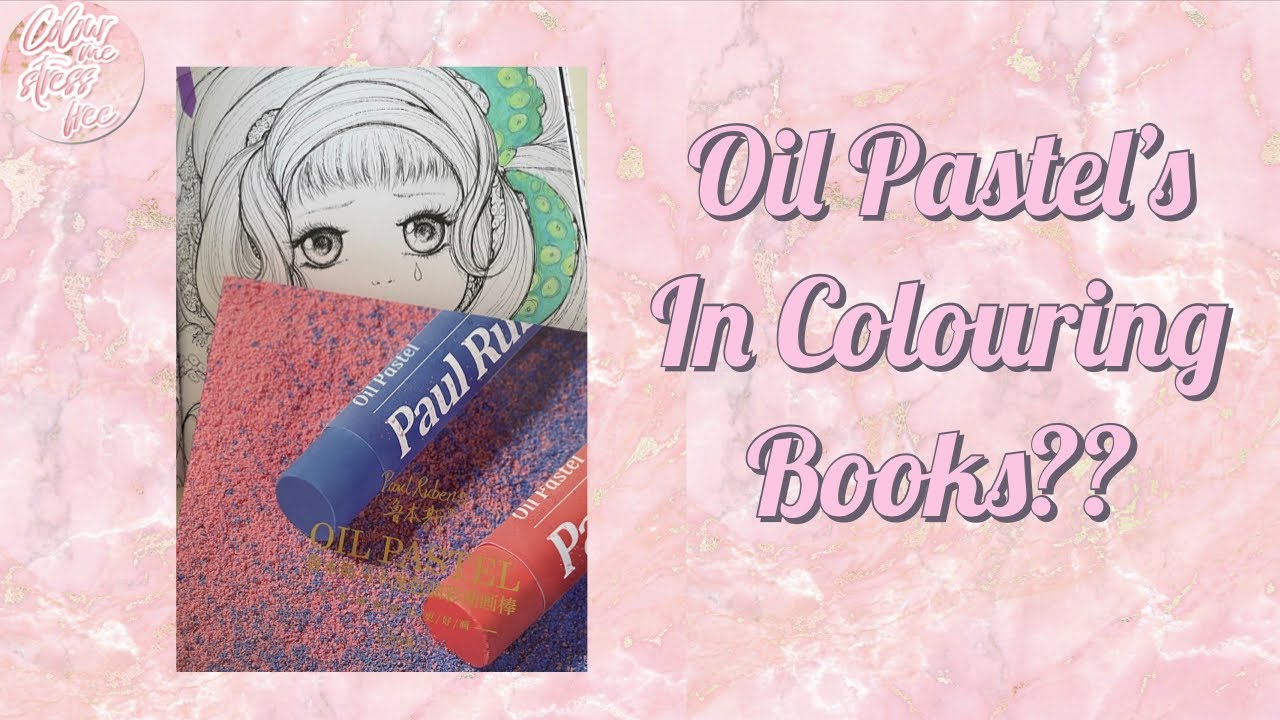 Oil Pastel’s In Colouring Books??