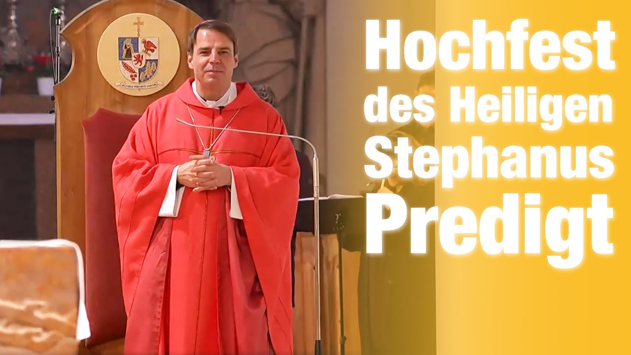 Predigt zum Hochfest des Heiligen Stephanus