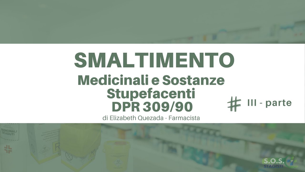 💊💊🚑 | Smaltimento dei medicinali stupefacenti Sez A, B e C del DPR 309/90