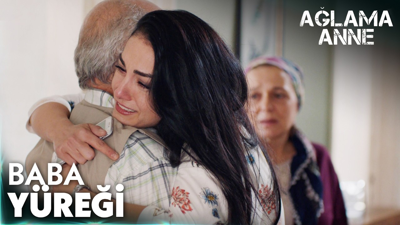 Damla ve babası barışıyor - Ağlama Anne 3. Bölüm