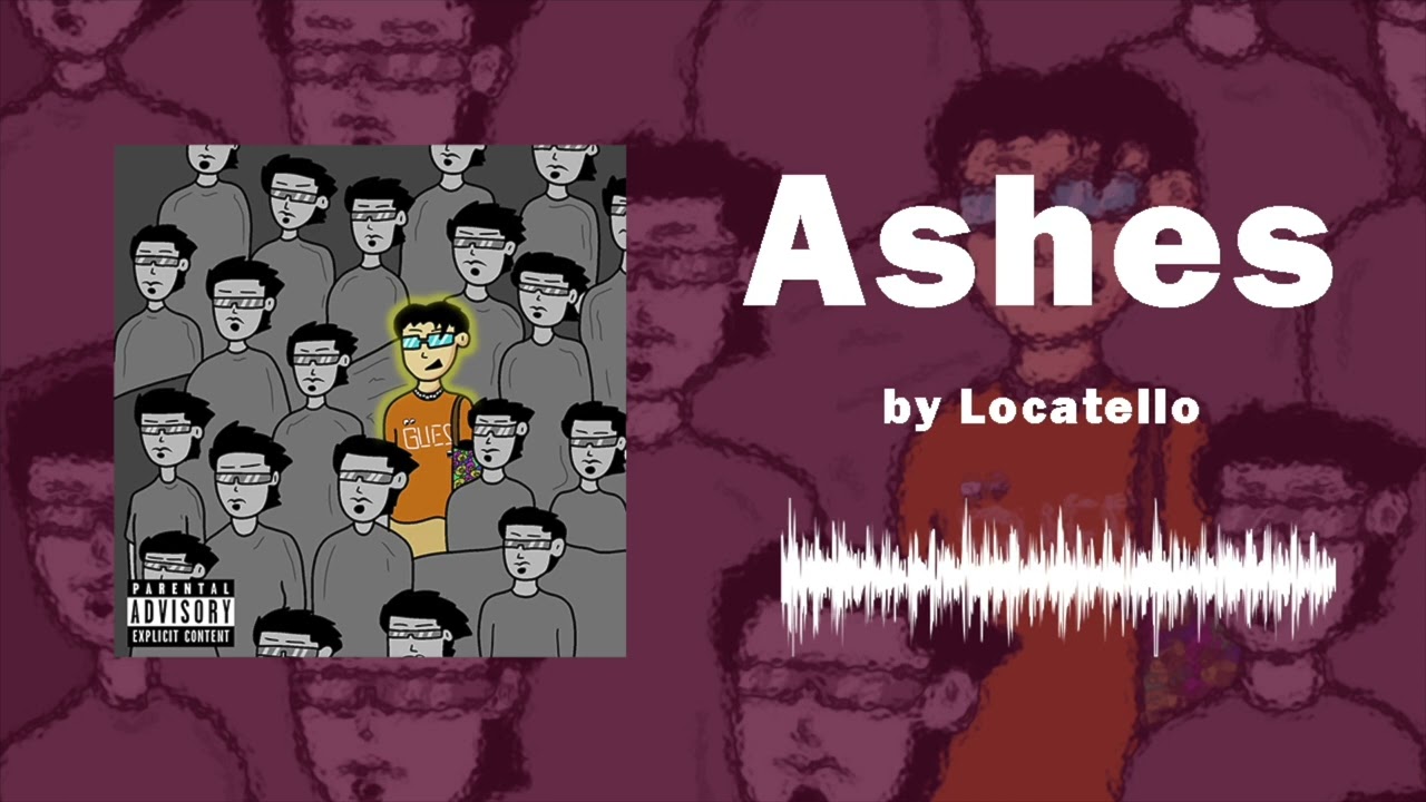 Locatello - Ashes (Prod.ThatKidGoran)