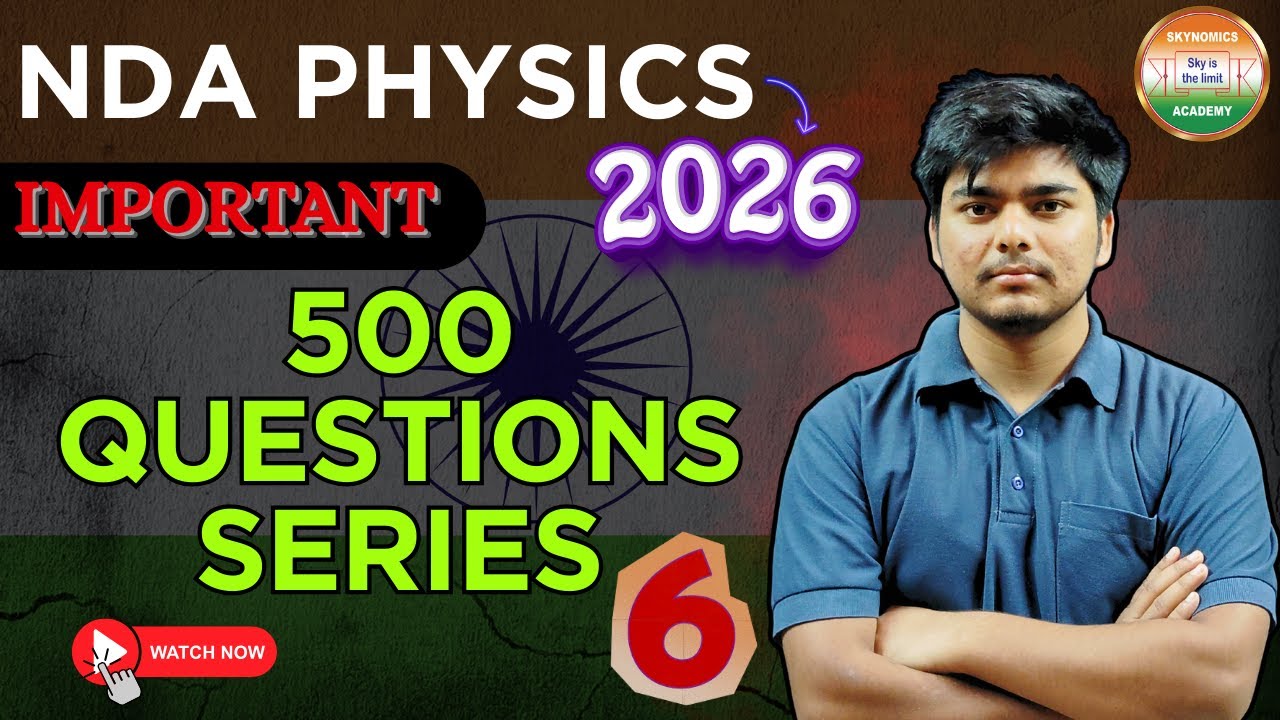 NDA PHYSICS | 500 QUESTIONS SERIES - 6 | BY - AJAY SIR