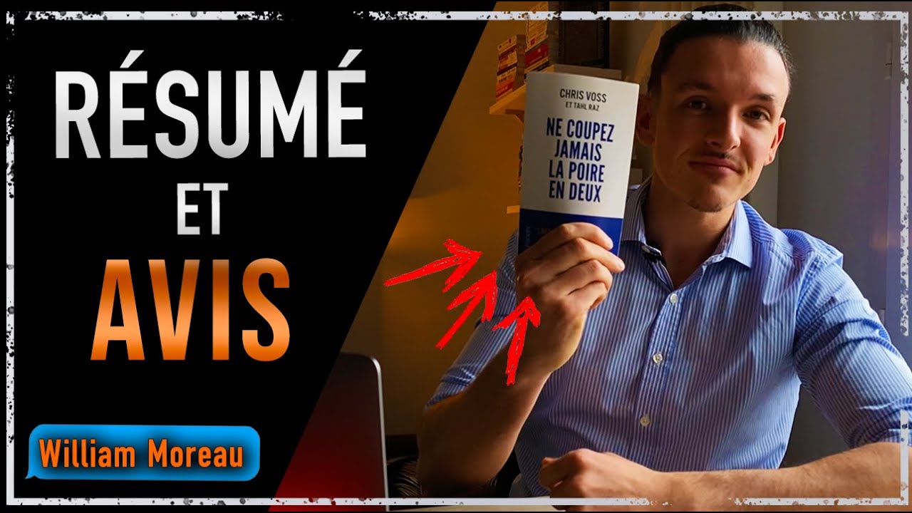 NE COUPEZ JAMAIS LA POIRE EN DEUX de Chris Voss RÉSUMÉ ET AVIS DU LIVRE