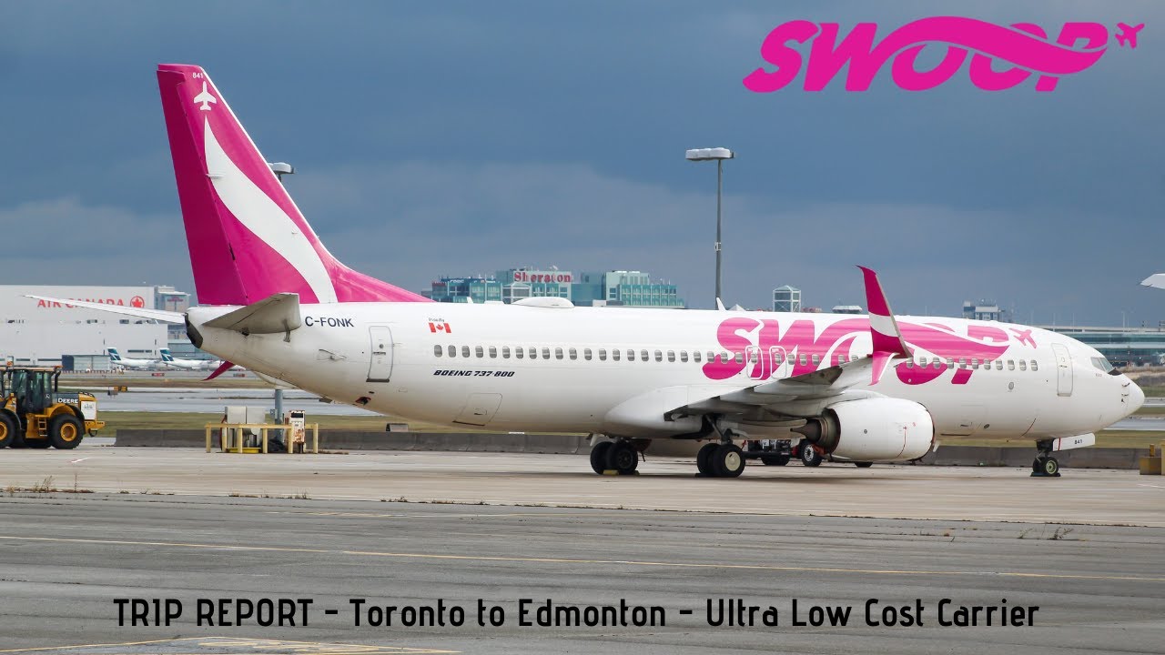 TRIP REPORT | Swoop - Boeing 737-8CT - Toronto (YYZ) to Edmonton (YEG) | ULCC